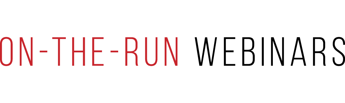 On-the-Run Webinars